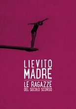 Poster for Lievito madre – Le ragazze del secolo scorso