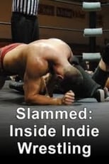 Poster for Slammed: Inside Indie Wrestling 