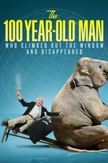 Poster for The 100 Year-Old Man Who Climbed Out the Window and Disappeared 