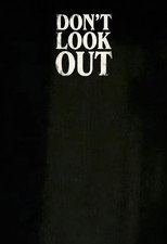 Don’t Look Out