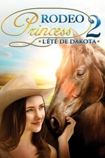 Rodeo Princess 2: L'Eté de Dakota serie streaming