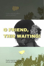 O Friend, This Waiting! poster