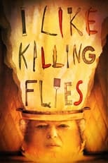 I Like Killing Flies (2004)