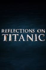 Poster for Reflections on Titanic