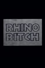 Rhino Bitch