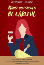 Poster for Maybe You Should Be Careful