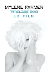Mylène Farmer : Timeless 2013 - Le Film serie streaming