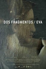Poster for Dos fragmentos / Eva 
