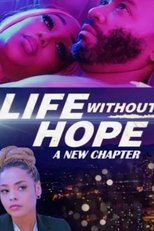 Poster for Life Without Hope: A New Chapter