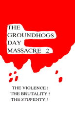 The Groundhog's Day Massacre 2 poster