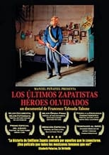 The Last Zapatistas, Forgotten Heroes (2002)