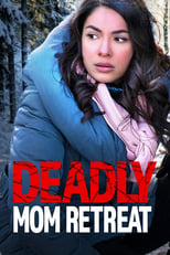 Poster for Deadly Mom Retreat