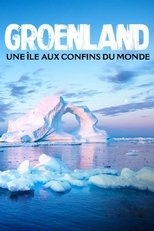 Groenland, une île aux confins du monde (2024)