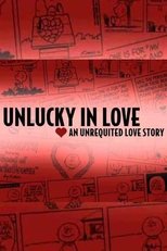 Unlucky in Love: An Unrequited Love Story