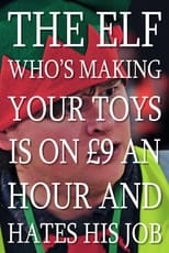 Poster for The Elf Who's Making Your Toys is on £9 an Hour and Hates His Job 