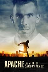 Poster di Apache: La vita di Carlos Tevez