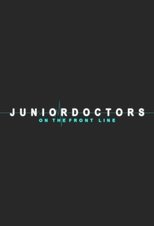 Junior Doctors: On The Front Line (2019)