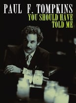 Poster for Paul F. Tompkins: You Should Have Told Me