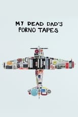 Poster for My Dead Dad's Porno Tapes