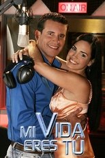 Poster for Mi Vida Eres Tú Season 1