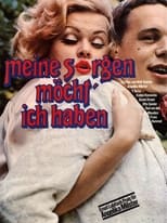 Meine Sorgen möcht' ich haben