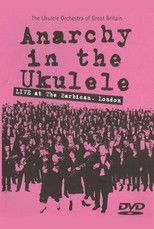 The Ukulele Orchestra of Great Britain - Anarchy in The Ukulele poster
