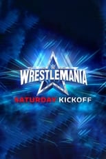 Poster for WWE WrestleMania 38 Saturday Kickoff