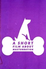 Poster di A Short Film About Masturbation