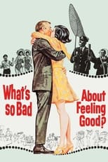 Poster for What's So Bad About Feeling Good?