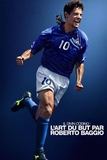 Il Divin Codino : L'art du but par Roberto Baggio serie streaming