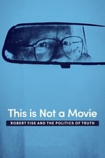 Poster for This Is Not a Movie: Robert Fisk and the Politics of Truth
