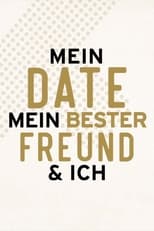 Poster for Mein Date mein bester Freund & Ich