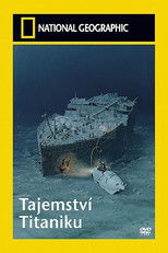 Tajemství Titaniku - 100 let od tragédie