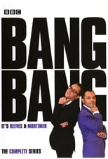 Poster for Bang, Bang, It's Reeves and Mortimer