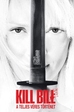 Kill Bill – A teljes véres történet
