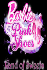 Poster for Barbie in The Pink Shoes: The Land of Sweets 