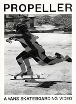 Poster for Propeller: A Vans Skateboarding Video