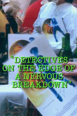 Poster for Detectives on the Edge of a Nervous Breakdown