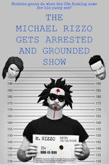 The Michael Rizzo Gets Arrested and Grounded Show poster