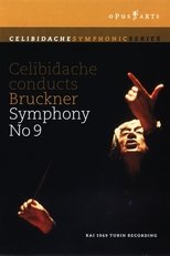 Bruckner: Celibidache conducts Bruckner Symphony No. 9 Bruckner: Celibidache conducts Bruckner Symphony No. 9