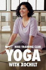 Nike Training Club: Yoga with Xochilt poster