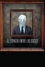 Poster for El Espacio Entre Las Cosas 