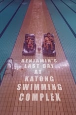 Poster for Benjamin's Last Day At Katong Swimming Complex