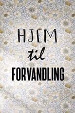 Hjem til forvandling poster