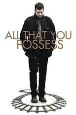 Poster for All That You Possess