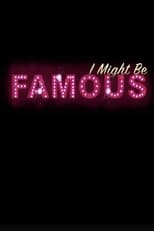 Poster for I Might Be Famous