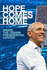 Hope Comes Home: Inside the Obama Presidential Center poster