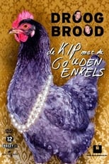 Poster for Droog Brood - De kip met de gouden enkels 