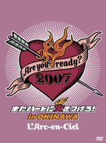 L'Arc~en~Ciel – Are You Ready? 2007 またハートに火をつけろ！In Okinawa poster
