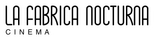 La Fabrica Nocturna Cinéma